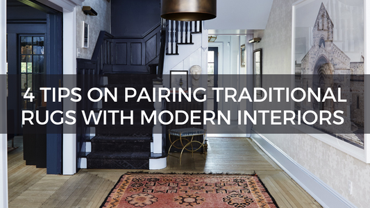 4 Tips on Pairing Traditional Rugs with Modern Interiors