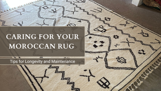 Caring for Your Moroccan Rug: Tips for Longevity and Maintenance