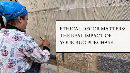 Ethical Decor Matters: The Real Impact of Your Rug Purchase