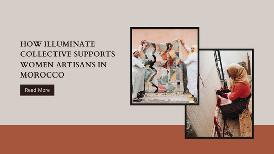 How Illuminate Collective Supports Women Artisans in Morocco