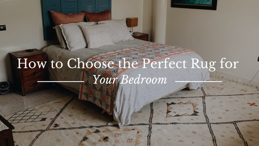 How to Choose the Perfect Rug for Your Bedroom: A Complete Guide