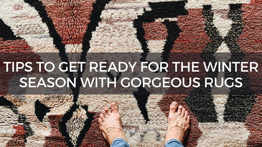 Tips to Get Ready for the Winter Season with Gorgeous Rugs