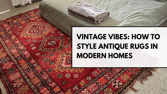 Vintage Vibes: How to Style Antique Rugs in Modern Homes